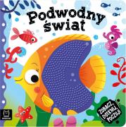 Zobacz, dotknij, poczuj! Podwodny świat. Autor: Grażyna Wasilewicz. Dadada.pl Okładka książki Zobacz, dotknij, poczuj! Podwodny świat