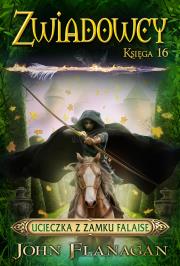 Zwiadowcy 16 Ucieczka z zamku Falaise. Autor: Flanagan John. Dadada.pl Okładka książki Zwiadowcy 16 Ucieczka z zamku Falaise