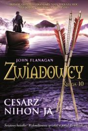 Zwiadowcy Księga 10 Cesarz Nihon-Ja. Autor: Flanagan John. Dadada.pl Okładka książki Zwiadowcy Księga 10 Cesarz Nihon-Ja