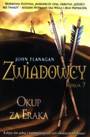 Zwiadowcy T.07 Okup za Eraka. Autor: Flanagan John. Dadada.pl Okładka książki Zwiadowcy T.07 Okup za Eraka