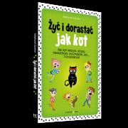 Okładka książki Żyć i dorastać jak kot!