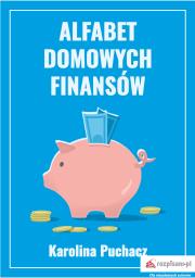 Alfabet domowych finansów. Autor: Karolina Puchacz. Dadada.pl Okładka książki Alfabet domowych finansów
