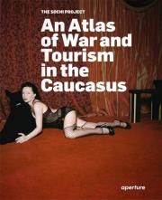 An Atlas of War and Tourism in the Caucasus. Wydawca: Aperture Press. Dadada.pl Opakowanie An Atlas of War and Tourism in the Caucasus