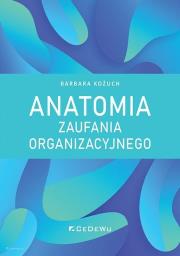 Okładka książki Anatomia zaufania organizacyjnego