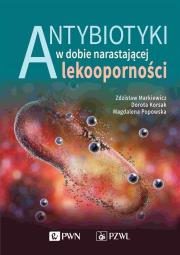 Antybiotyki w dobie narastającej lekooporności. Autor: Markiewicz Zdzisław, Magdalena Popowska, Dorota Korsak. Dadada.pl Okładka książki Antybiotyki w dobie narastającej lekooporności