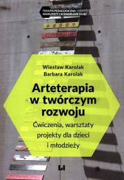 Arteterapia w twórczym rozwoju. Autor: Wiesław Karolak, Karolak Barbara. Dadada.pl Okładka książki Arteterapia w twórczym rozwoju