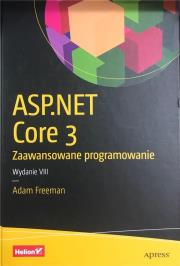 ASP.NET Core 3. Zaawansowane programowanie w.8. Autor: Freeman Adam. Dadada.pl Okładka książki ASP.NET Core 3. Zaawansowane programowanie w.8