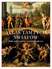 Atlas tamtych światów. Autor: Brooke-Hitching Edward. Dadada.pl Okładka książki Atlas tamtych światów