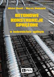 Betonowe konstrukcje sprężone w budownictwie ogólnym. Autor: Knauff Michał, Dr inż. Niedośpiał Marcin. Dadada.pl Okładka książki Betonowe konstrukcje sprężone w budownictwie ogólnym