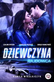 Bez ograniczeń T.1 Dziewczyna rajdowca. Autor: Kamila Mikołajczyk. Dadada.pl Okładka książki Bez ograniczeń T.1 Dziewczyna rajdowca