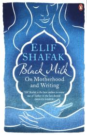 Black Milk. Autor: Elif Shafak. Dadada.pl Okładka książki Black Milk