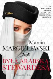Była arabską stewardesą. Autor: Marcin Margielewski. Dadada.pl Okładka książki Była arabską stewardesą