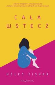 Cała wstecz. Autor: Helen Fisher. Dadada.pl Okładka książki Cała wstecz