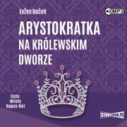 Okładka książki CD MP3 Arystokratka na królewskim dworze. Arystokratka. Tom 5