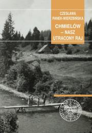 Chmielów nasz utacony raj. Autor: Panek-Wierzbińska Czesława. Dadada.pl Okładka książki Chmielów nasz utacony raj