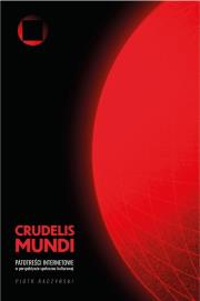 Crudelis mundi. Patotreści internetowe.... Autor: Straczyński Piotr. Dadada.pl Okładka książki Crudelis mundi. Patotreści internetowe...
