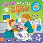 Dbam o swoje zęby. Zdrowy maluch. Autor: Sylwia Kajdana. Dadada.pl Okładka książki Dbam o swoje zęby. Zdrowy maluch