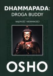 Okładka książki Dhammapada: Droga Buddy T.2 Mądrość niewinności