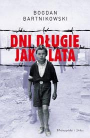 Dni długie jak lata. Autor: Bartnikowski Bogdan. Dadada.pl Okładka książki Dni długie jak lata