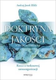 Doktryna jakości. Rzecz o turkusowej...w.3. Autor: Blikle Andrzej Jacek. Dadada.pl Okładka książki Doktryna jakości. Rzecz o turkusowej...w.3