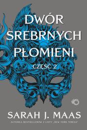 Okładka książki Dwór Srebrnych Płomieni. Dwór cierni i róż. Tom 5. Część 2