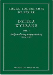 Okładka książki Dzieła wybrane t. I-III Roman Longchamps de Bérier