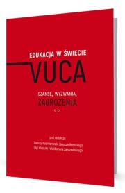 Edukacja w świecie VUCA. Autor:   Praca zbiorowa. Dadada.pl Okładka książki Edukacja w świecie VUCA