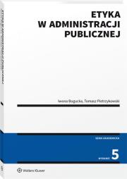 Okładka książki Etyka w administracji publicznej wyd.5/2021