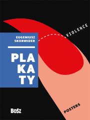 Eugeniusz Skorwider. Plakaty. Autor: ZDZISŁAW SCHUBERT. Dadada.pl Okładka książki Eugeniusz Skorwider. Plakaty
