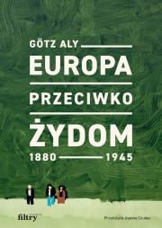 Okładka książki Europa przeciwko Żydom. 1880-1945