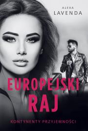 Europejski raj. Autor: Alexa Lavenda. Dadada.pl Okładka książki Europejski raj