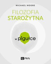 Filozofia starożytna w Pigułce. Autor: Michael Moore. Dadada.pl Okładka książki Filozofia starożytna w Pigułce