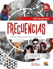 Frecuencias B1.2 parte 2 Ćwiczenia do hiszpańskiego. Autor: Amelia Guerrero y Carlos Oliva.. Dadada.pl Okładka książki Frecuencias B1.2 parte 2 Ćwiczenia do hiszpańskiego