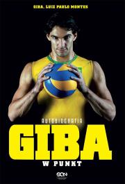 Giba. W punkt. Autobiografia w.2. Autor: Luiz Paulo Montes. Dadada.pl Okładka książki Giba. W punkt. Autobiografia w.2