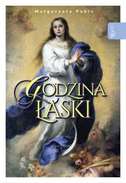 Godzina Łaski. Autor: Małgorzata Pabis o. Luigi Galgani. Dadada.pl Okładka książki Godzina Łaski