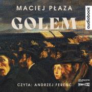 Golem audiobook. Autor: Maciej Płaza. Dadada.pl Okładka książki Golem audiobook