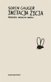 Imitacja życia. Autor: Gauger Soren. Dadada.pl Okładka książki Imitacja życia