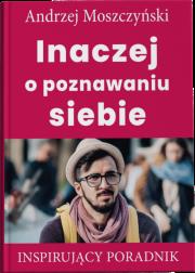 Inaczej o poznawaniu siebie. Autor: Andrzej Moszczyński. Dadada.pl Okładka książki Inaczej o poznawaniu siebie
