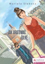 Jak uratować Jolkę?. Autor: Mariola Słabosz. Dadada.pl Okładka książki Jak uratować Jolkę?