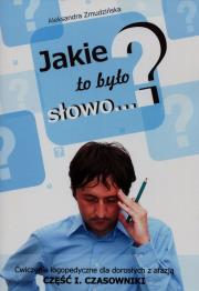 Jakie to było słowo? Ćwiczenia logopedyczne...cz.1. Autor: Aleksandra Zmudzińska. Dadada.pl Okładka książki Jakie to było słowo? Ćwiczenia logopedyczne...cz.1