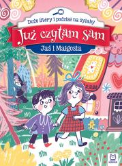 Okładka książki Jaś i Małgosia. Już czytam sam. Duże litery i podział na sylaby