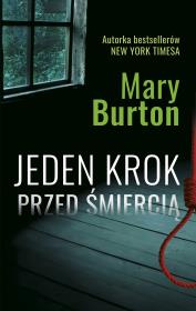 Jeden krok przed śmiercią. Autor: Mary Burton, Wolak Paweł). Dadada.pl Okładka książki Jeden krok przed śmiercią
