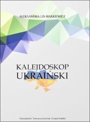 Kalejdoskop ukraiński. Autor: Aleksandra Lis-Markiewicz. Dadada.pl Okładka książki Kalejdoskop ukraiński
