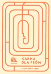 Karma dla psów. Autor: Grobliński Piotr. Dadada.pl Okładka książki Karma dla psów
