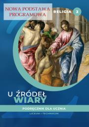Katechizm LO 2 U źródeł wiary ćw. ŚBM. Autor: ks. Tadeusz Panuś, ks. Andrzej Kielian. Dadada.pl Okładka książki Katechizm LO 2 U źródeł wiary ćw. ŚBM