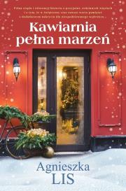 Kawiarnia pełna marzeń. Autor: Agnieszka Lis. Dadada.pl Okładka książki Kawiarnia pełna marzeń