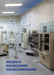 Kolekcja kolekcjoner kolekcjonowanie. Autor: Opracowanie zbiorowe. Dadada.pl Okładka książki Kolekcja kolekcjoner kolekcjonowanie