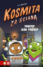 Kosmita za ścianą Oszustwo albo psikus?. Autor: Newton A.I.. Dadada.pl Okładka książki Kosmita za ścianą Oszustwo albo psikus?