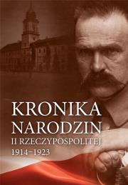 Okładka książki Kronika narodzin II Rzeczypospolitej 1914-1923
