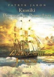 Kroniki Pierwszego Proroctwa. Autor: Jaroń Patryk. Dadada.pl Okładka książki Kroniki Pierwszego Proroctwa